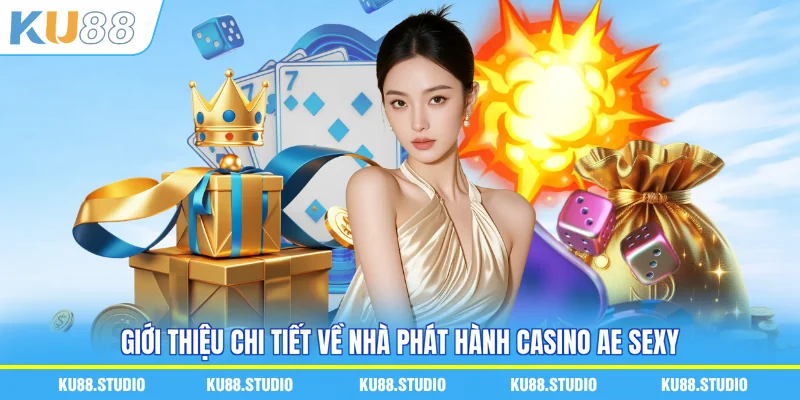 Giới thiệu chi tiết về nhà phát hành casino Ae Sexy