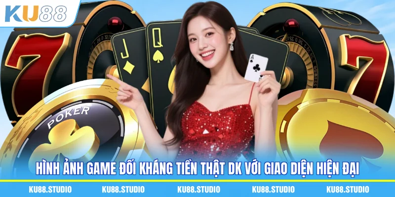 Hình ảnh game đối kháng tiền thật DK với giao diện hiện đại