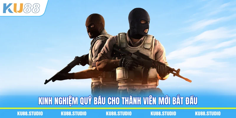 Kinh nghiệm quý báu cho thành viên mới bắt đầu