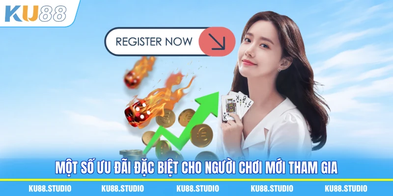 Một số ưu đãi đặc biệt cho người chơi mới tham gia